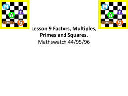 Lesson 9 Factors, Multiples, Primes and Squares.