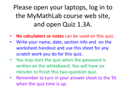 Please open your laptops, log in to the MyMathLab course web site