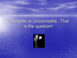 Countable or Uncountable…That is the question!