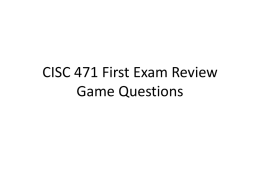CISC 471 First Exam Review Game Questions