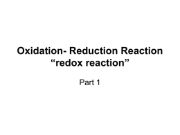 Oxidation- Reduction Reaction “redox reaction”