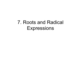 7. Roots and Radical Expressions