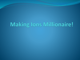 Making Ions Millionaire!