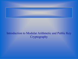 An introduction to Modular arithmetic and Public Key cryptography.