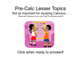 Pre-Calc Lesser Topics (These will, however, be on your final exam!)