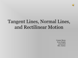 Tangent Lines, Normal Lines, and Rectilinear Motion