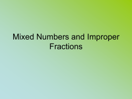 Mixed numbers and Improper Fractions.