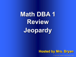 Math DBA 1 Review Hosted by Mrs. Bryan