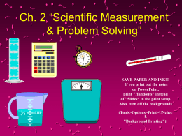 Ch. 2 “Scientific Measurement & Problem Solving”
