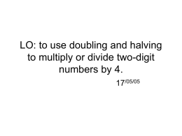 to use doubling and halving to multiply or divide two