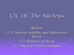 Ch. 18: The Nucleus