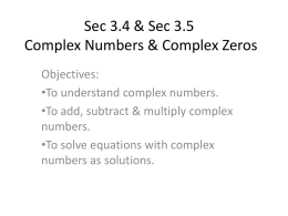 Sec 3.4 & Sec 3.5 Complex Numbers & Complex Zeros