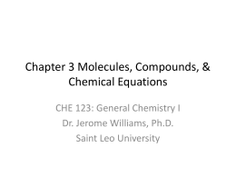 Chapter 3 Molecules, Compounds, & Chemical Equations