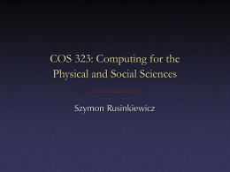 COS 323: Computing for the Physical and Social Sciences
