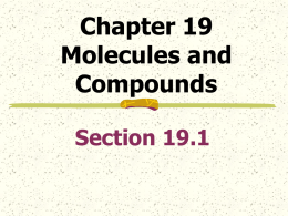 Chapter 19 Molecules and Compounds