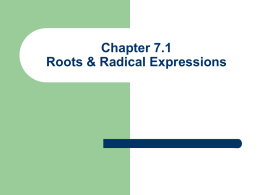 Chapter 7.1 Roots & Radical Expressions