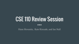 CSE 110 Review Session