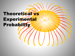 Topic # 5 - 5 : Theoretical vs Experimental Probability