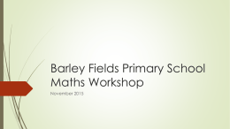Barley Fields Primary School Maths Workshop