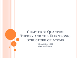 Chapter 7: Quantum Theory and the Electronic Structure of Atoms
