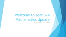 Welcome to Year 3/4 Mathematics Update