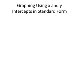 Graphing Using x and y Intercepts in Standard Form