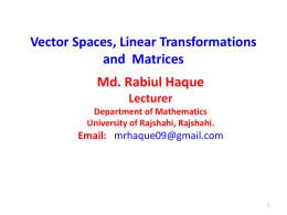 Vector Spaces, Linear Transformations and Matrices
