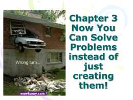 Chapter 3 Now You Can Solve Problems instead of just creating them!