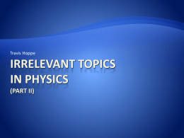 Irrelevant Topics in Physics (part deux)