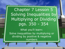 Chapter 7 Lesson 5 Solving Inequalities by Multiplying or Dividing