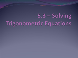 5.3 – Solving Trigonometric Equations