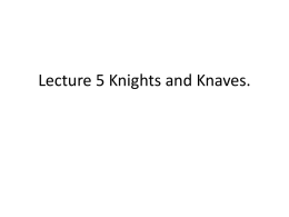Lecture 5 Knights and Knaves.