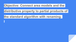 Objective: Connect area models and the distributive property to