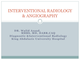 interventionalradiologyangiography-140219074619