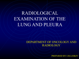 Lecture05 RADIOLOGICAL EXAMINATION OF THE LUNG AND