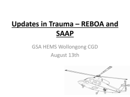Updates in Trauma * REBOA and SAAP