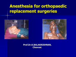 Anaesthesia for Orthopaedic replacement surgeries