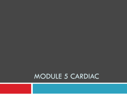Module 5 Cardiac - Bakersfield College