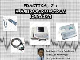 PRACTICAL 2 : ELECTROCARDIOGRAM (ECG/EKG)