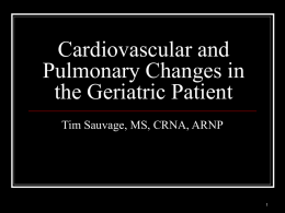 Cardiovascular and ____ in the Geriatric Patient