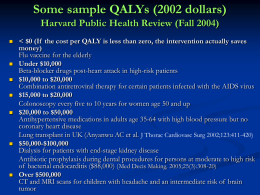 Some sample QALYs (2002 dollars) Harvard Public Health
