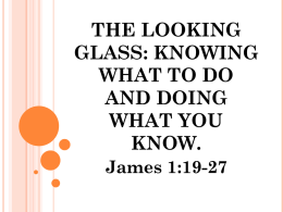 The Looking Glass: Knowing what to do and doing what you know.
