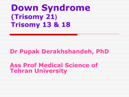Down Syndrome, also known as Trisomy 21