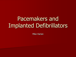 Pacemakers and Implanted Defibrillators