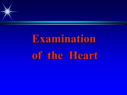 Examination of the Heart1
