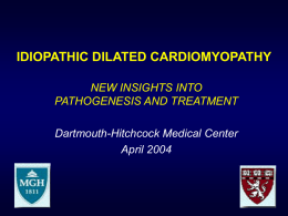 IDIOPATHIC DILATED CARDIOMYOPATHY - Dartmouth
