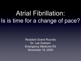 Atrial Fibrillation: Is is time for a change of pace?