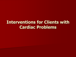 Interventions for Clients with Cardiac Problems
