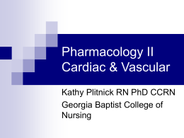 Pharmacology II Cardiac & Vascular