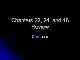 Chapters 22, 24, and 16 Review